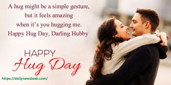 A hug is made of magic because it can instantly make you feel better, make you feel loved. A very Happy Hug Day to you my dear
